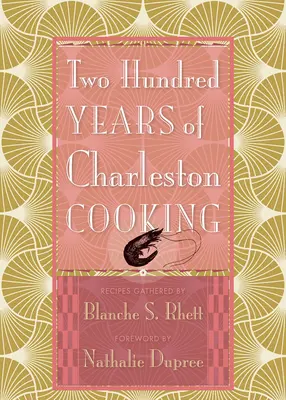 Dvesto rokov varenia v Charlestone - Two Hundred Years of Charleston Cooking