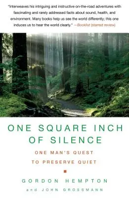 Jeden štvorcový palec ticha: Hľadanie prirodzeného ticha v hlučnom svete - One Square Inch of Silence: One Man's Search for Natural Silence in a Noisy World