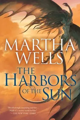 Prístavy Slnka: Piaty zväzok kníh Raksura - The Harbors of the Sun: Volume Five of the Books of the Raksura