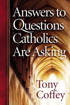 Odpovede na otázky, ktoré si kladú katolíci - Answers to Questions Catholics Are Asking
