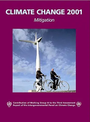 Klimatické zmeny 2001: Zmierňovanie: Príspevok pracovnej skupiny III k tretej hodnotiacej správe Medzivládneho panelu pre zmenu klímy - Climate Change 2001: Mitigation: Contribution of Working Group III to the Third Assessment Report of the Intergovernmental Panel on Climate Change