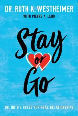 Zostať alebo odísť: Ruth: Pravidlá Dr. Ruth pre skutočné vzťahy - Stay or Go: Dr. Ruth's Rules for Real Relationships