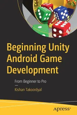 Začiatky vývoja hier pre Android v Unity: Od začiatočníka k profesionálovi - Beginning Unity Android Game Development: From Beginner to Pro