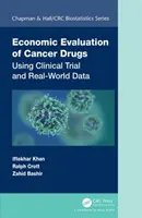 Ekonomické hodnotenie liekov proti rakovine: Využitie údajov z klinických štúdií a reálneho sveta - Economic Evaluation of Cancer Drugs: Using Clinical Trial and Real-World Data