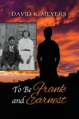 Byť úprimný a vážny - To Be Frank and Earnest