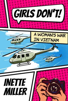 Dievčatá nie sú: Vojna žien vo Vietname - Girls Don't: A Woman's War in Vietnam