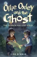 Ollie Oxley a duch: Hľadanie strateného zlata - Ollie Oxley and the Ghost: The Search for Lost Gold