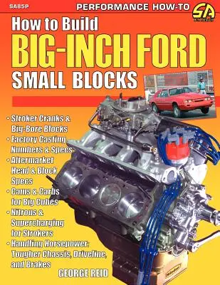 Ako postaviť malé bloky Ford s veľkými rázvormi - How to Build Big-Inch Ford Small Blocks