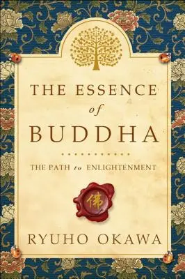 Podstata Budhu: Cesta k osvieteniu - The Essence of Buddha: The Path to Enlightenment