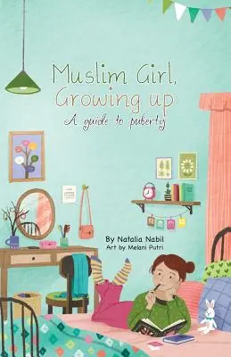 Moslimské dievča, ktoré vyrastá: Sprievodca pubertou - Muslim Girl, Growing Up: A Guide to Puberty