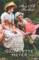 Tieto staré odtiene - klebety, škandály a nezabudnuteľná regentská romanca (Heyer Georgette (Autor)) - These Old Shades - Gossip, scandal and an unforgettable Regency romance (Heyer Georgette (Author))