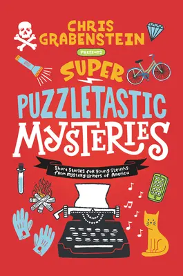 Super Puzzletastic Mysteries: Krátke príbehy pre mladých pátračov od amerických spisovateľov záhad - Super Puzzletastic Mysteries: Short Stories for Young Sleuths from Mystery Writers of America
