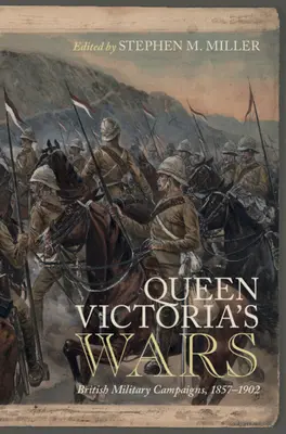 Vojny kráľovnej Viktórie: Britské vojenské kampane, 1857-1902 - Queen Victoria's Wars: British Military Campaigns, 1857-1902