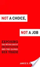 Nie voľba, nie práca: Odhaľovanie mýtov o prostitúcii a globálnom obchode so sexom - Not a Choice, Not a Job: Exposing the Myths about Prostitution and the Global Sex Trade