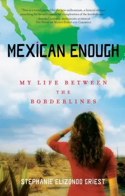 Mexican Enough: Môj život medzi hranicami - Mexican Enough: My Life Between the Borderlines