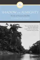Tieň všemohúceho: Život a testament Jima Elliota - Shadow of the Almighty: The Life and Testament of Jim Elliot