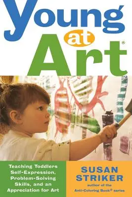 Mladí v umení: Učí batoľatá sebavyjadreniu, zručnostiam pri riešení problémov a úcte k umeniu - Young at Art: Teaching Toddlers Self-Expression, Problem-Solving Skills, and an Appreciation for Art