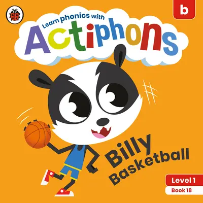 Actiphons Level 1 Book 18 Billy Basketball: Učte sa foniku a buďte aktívni s Actiphons! - Actiphons Level 1 Book 18 Billy Basketball: Learn Phonics and Get Active with Actiphons!