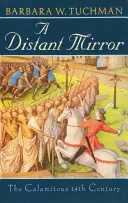 Vzdialené zrkadlo: Kalamitné 14. storočie - A Distant Mirror: The Calamitous 14th Century