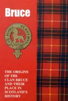 Bruce - Pôvod klanu Bruce a jeho miesto v dejinách - Bruces - The Origins of the Clan Bruce and Their Place in History