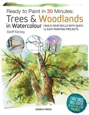 Pripravený maľovať za 30 minút: Stromy a lesy akvarelom - Ready to Paint in 30 Minutes: Trees & Woodlands in Watercolour