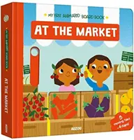 Na trhu - moja prvá animovaná kniha - At The Market - My First Animated Board Book
