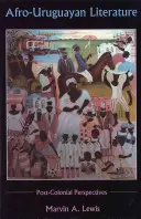 Afro-uruguajská literatúra: Postkoloniálne perspektívy - Afro-Uruguayan Literature: Postcolonial Perspectives
