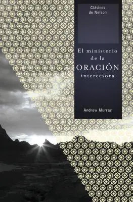 El Ministerio de la Oracin Intercesora = Služba príhovornej modlitby - El Ministerio de la Oracin Intercesora = The Ministry of Intercessory Prayer