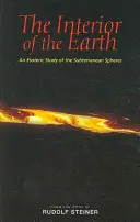Vnútro Zeme: Ezoterická štúdia o podzemných sférach - The Interior of the Earth: An Esoteric Study of the Subterranean Spheres