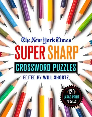The New York Times Super ostré krížovky: 120 veľkoformátových hádaniek - The New York Times Super Sharp Crossword Puzzles: 120 Large-Print Puzzles