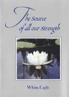 Zdroj všetkej našej sily - The Source of All Our Strength