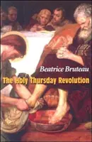 Revolúcia na Zelený štvrtok - The Holy Thursday Revolution