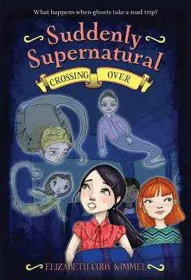 Náhle nadprirodzené: Crossing Over - Suddenly Supernatural: Crossing Over