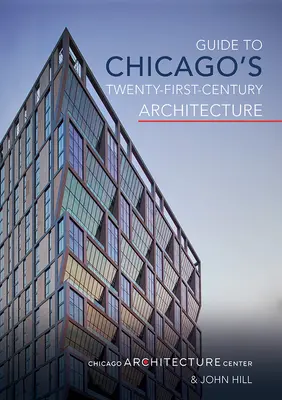 Sprievodca po chicagskej architektúre dvadsiateho prvého storočia, 1 - Guide to Chicago's Twenty-First-Century Architecture, 1