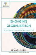 Engaging Globalization: Chudobní, kresťanská misia a náš hyperprepojený svet - Engaging Globalization: The Poor, Christian Mission, and Our Hyperconnected World