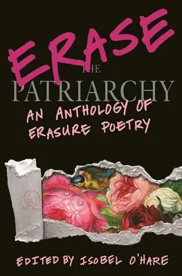 Vymazať patriarchát: Antológia poézie o vymazávaní - Erase the Patriarchy: An Anthology of Erasure Poetry