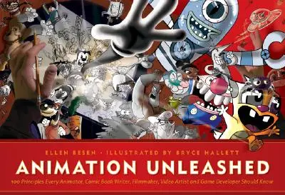 Animation Unleashed: 100 princípov, ktoré by mal poznať každý animátor, komiksový scenárista, filmový tvorca, videoartista a herný vývojár - Animation Unleashed: 100 Principles Every Animator, Comic Book Writer, Filmmaker, Video Artist, and Game Developer Should Know