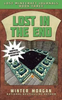 Stratení na konci: Stratené denníky Minecraftu, kniha tretia - Lost in the End: Lost Minecraft Journals, Book Three