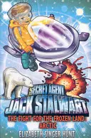 Jack Stalwart: Boj o zamrznutú zem - Arktída: Kniha 12 - Jack Stalwart: The Fight for the Frozen Land - Arctic: Book 12