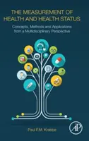 Meranie zdravia a zdravotného stavu: Meranie zdravotného stavu: koncepcie, metódy a aplikácie z multidisciplinárnej perspektívy - The Measurement of Health and Health Status: Concepts, Methods and Applications from a Multidisciplinary Perspective