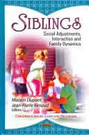 Súrodenci - sociálne prispôsobenie, interakcia a dynamika rodiny - Siblings - Social Adjustments, Interaction & Family Dynamics