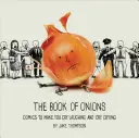 Kniha o cibuli: Komiksy, ktoré vás rozosmejú a rozplačú - The Book of Onions: Comics to Make You Cry Laughing and Cry Crying