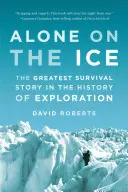 Sám na ľade: Najväčší príbeh o prežití v dejinách výskumu - Alone on the Ice: The Greatest Survival Story in the History of Exploration
