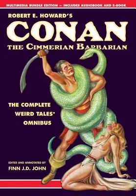 Barbar Conan Cimmerijský Roberta E. Howarda: Kompletný omnibus Divných príbehov (The Complete Weird Tales Omnibus) - Robert E. Howard's Conan the Cimmerian Barbarian: The Complete Weird Tales Omnibus