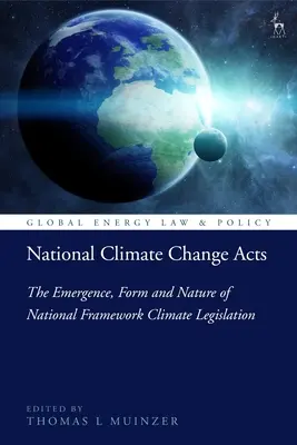Národné zákony o zmene klímy: Vznik, forma a povaha národnej rámcovej legislatívy v oblasti klímy - National Climate Change Acts: The Emergence, Form and Nature of National Framework Climate Legislation