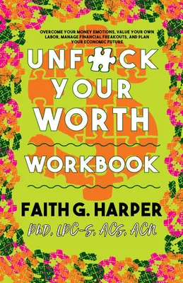 Unfuck Your Worth Workbook (Pracovný zošit Odfajčite svoju hodnotu): Svoje peniaze spravujte, vážte si vlastnú prácu a zastavte finančné šialenstvo v kapitalistickom pekle - Unfuck Your Worth Workbook: Manage Your Money, Value Your Own Labor, and Stop Financial Freakouts in a Capitalist Hellscape