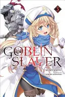 Goblin Slayer, zv. 5 (Light Novel) - Goblin Slayer, Vol. 5 (Light Novel)