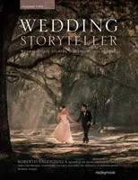 Svadobný rozprávač, 2. diel: Svadobné prípadové štúdie a pracovný postup - Wedding Storyteller, Volume 2: Wedding Case Studies and Workflow