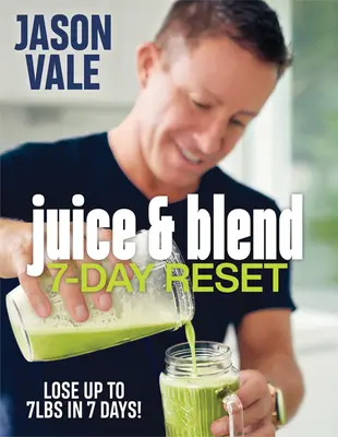 Juice & Blend: 7-dňový reset - Juice & Blend: 7-Day Reset