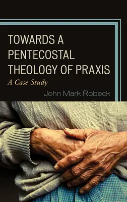 K letničnej teológii praxe: Prípadová štúdia - Towards A Pentecostal Theology of Praxis: A Case Study
